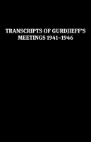 Transcripts of Gurdjieff's Meetings 1941-1946