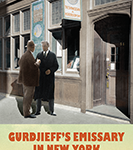 Gurdjieff’s Emissary in New York