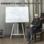 Gurdjieff’s Early Talks 1914-1931